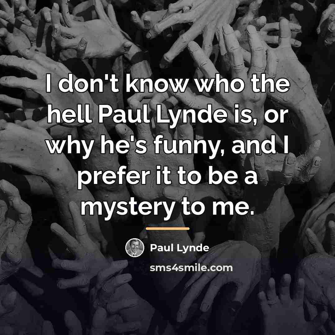 “I don't know who the hell Paul Lynde is, or…” quote by Paul Lynde
