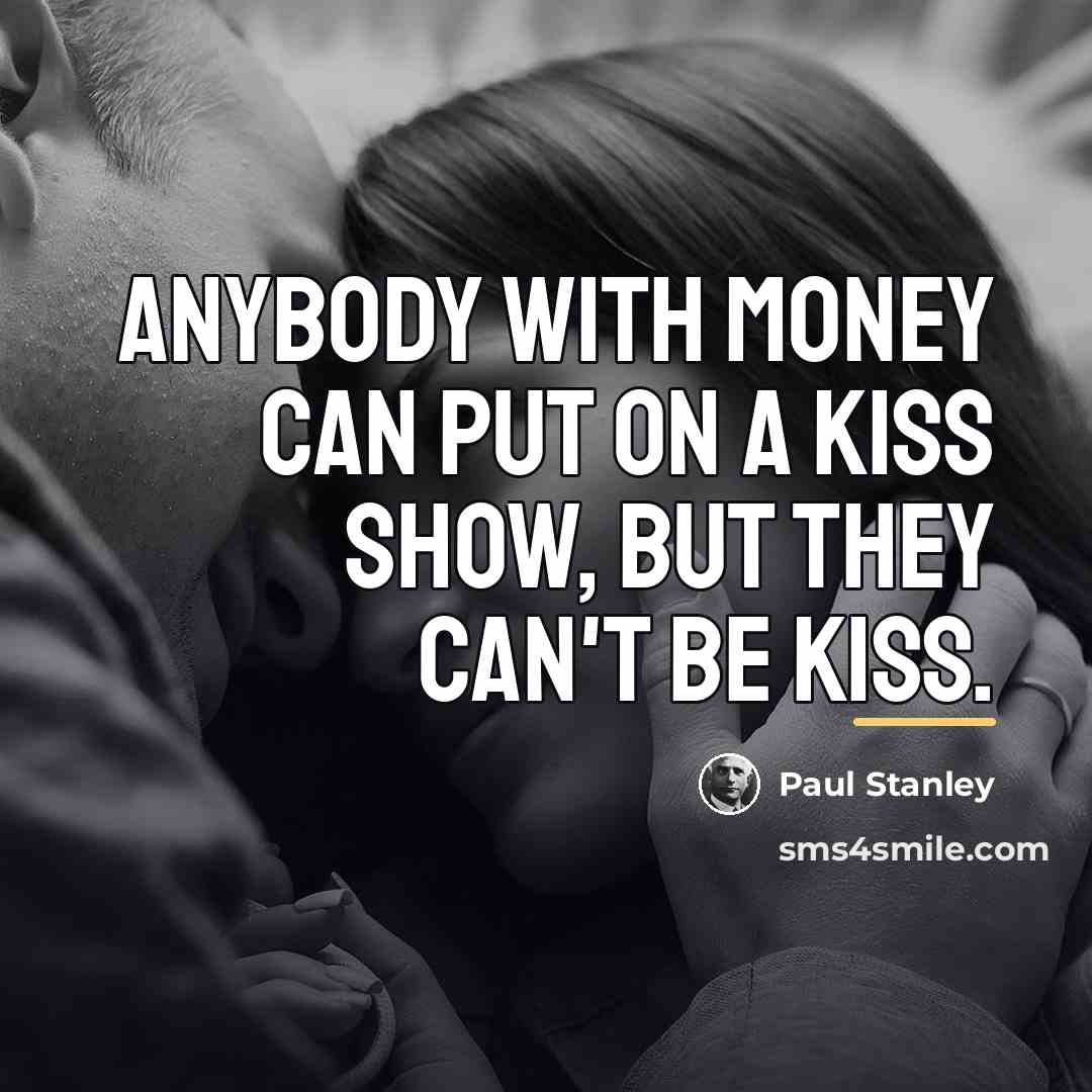 “Anybody with money can put on a KISS show, but…” quote by Paul Stanley