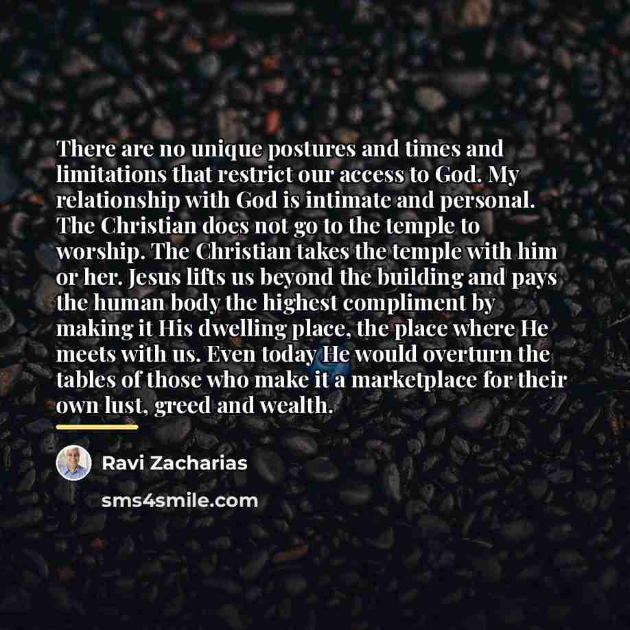 “There are no unique postures and times and limitations that…” quote by Ravi Zacharias