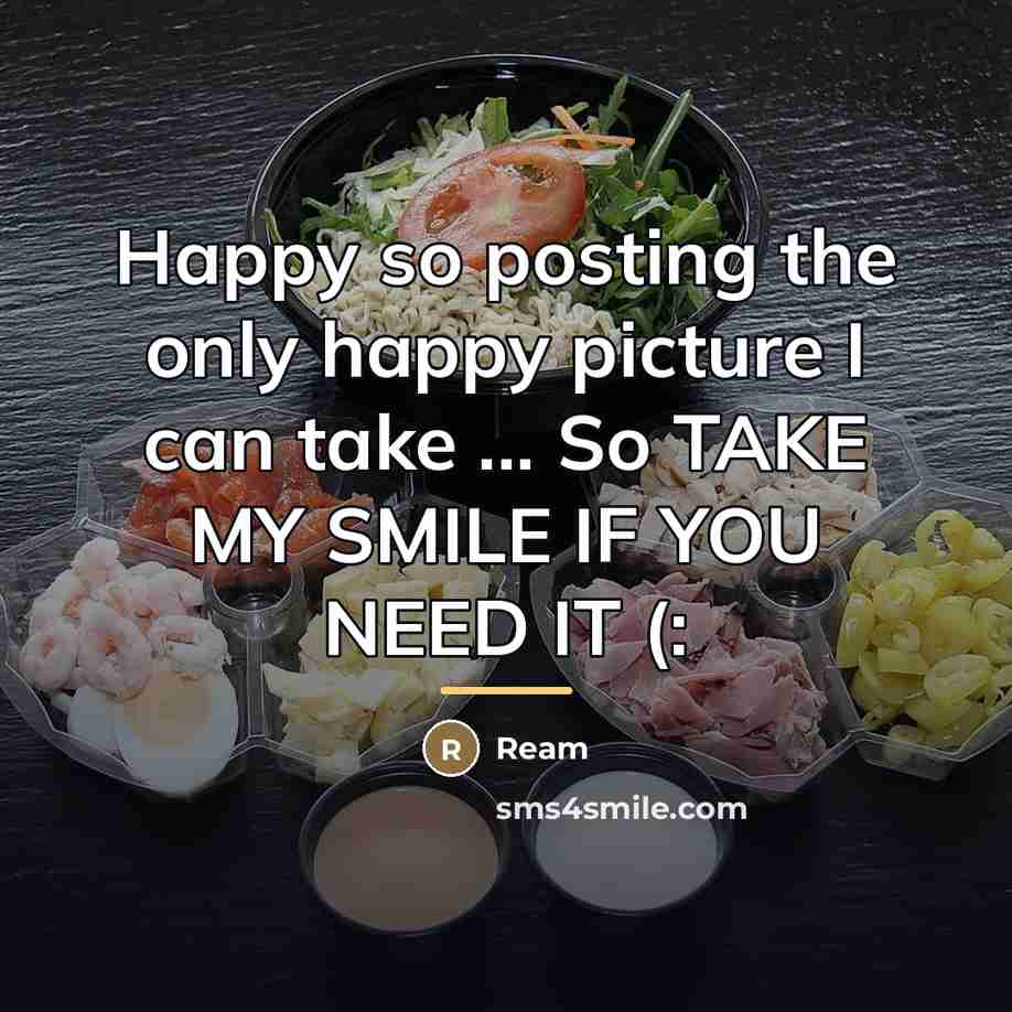 “Happy so posting the only happy picture I can take…” quote by Ream