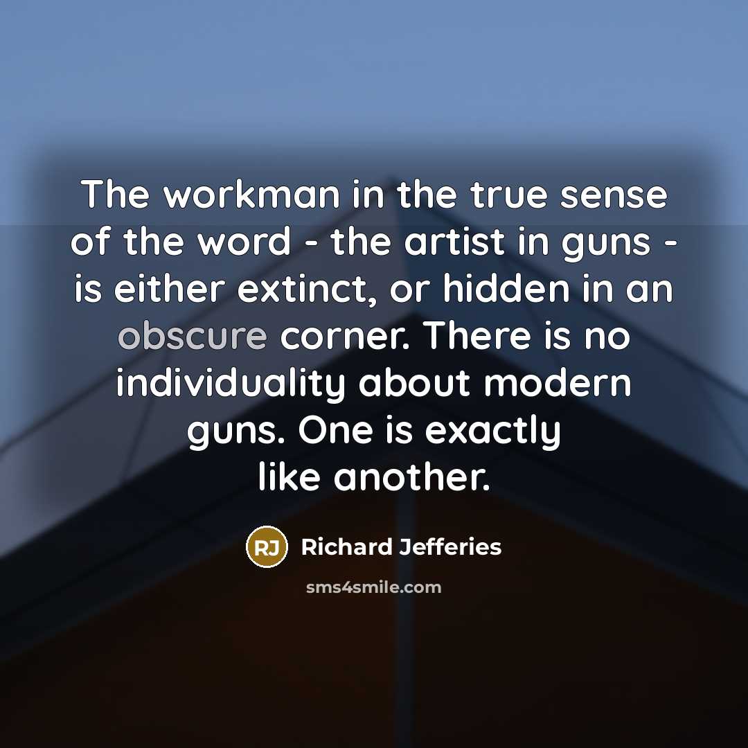 “The workman in the true sense of the word -…” quote by Richard Jefferies
