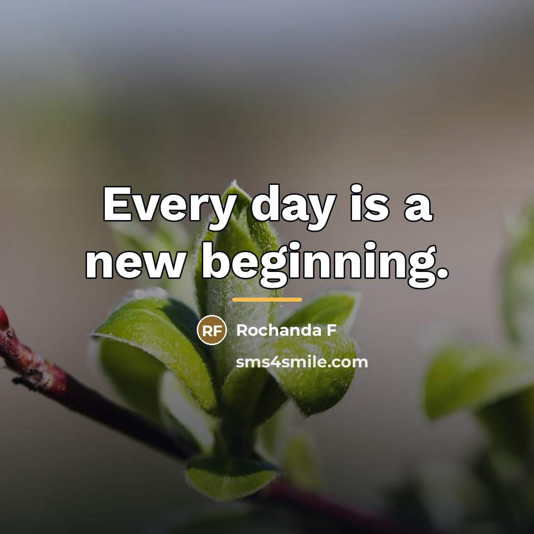 “Every day is a new beginning.…” quote by Rochanda F