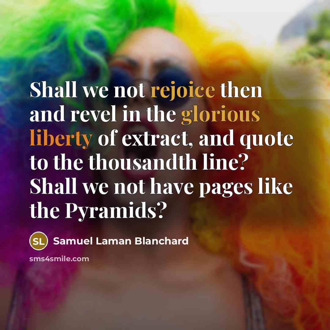 “Shall we not rejoice then and revel in the glorious…” quote by Samuel Laman Blanchard