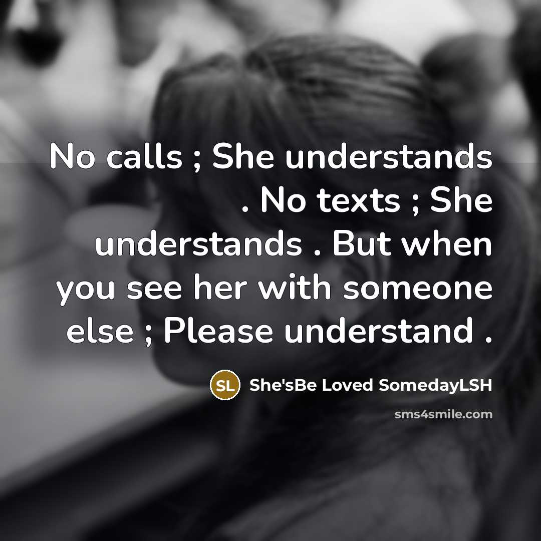 “No calls ; She understands . No texts ; She…” quote by She'sBe Loved SomedayLSH