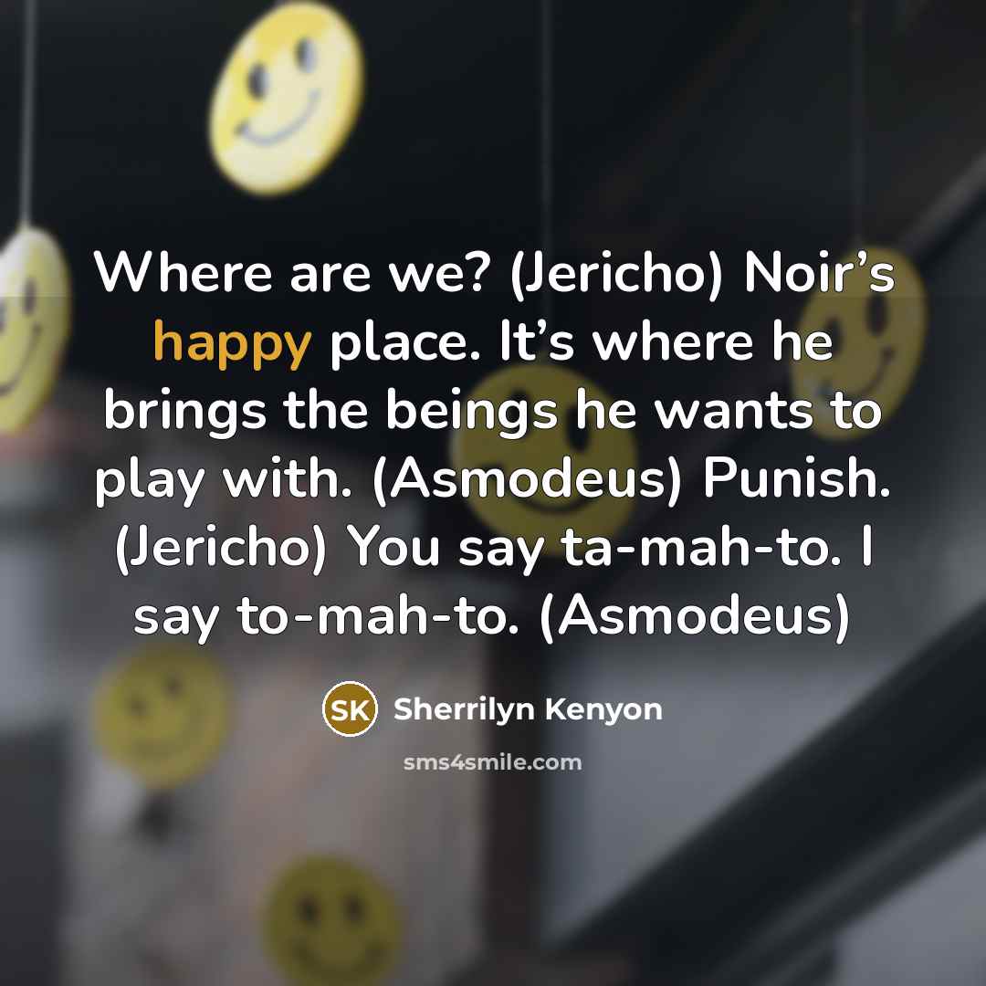 “Where are we? (Jericho) Noir’s happy place. It’s where he…” quote by Sherrilyn Kenyon