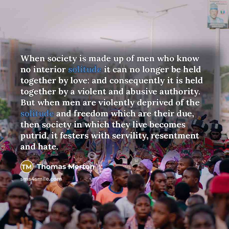 “When society is made up of men who know no…” quote by Thomas Merton