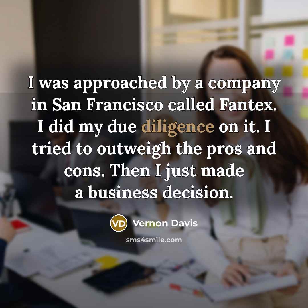“I was approached by a company in San Francisco called…” quote by Vernon Davis