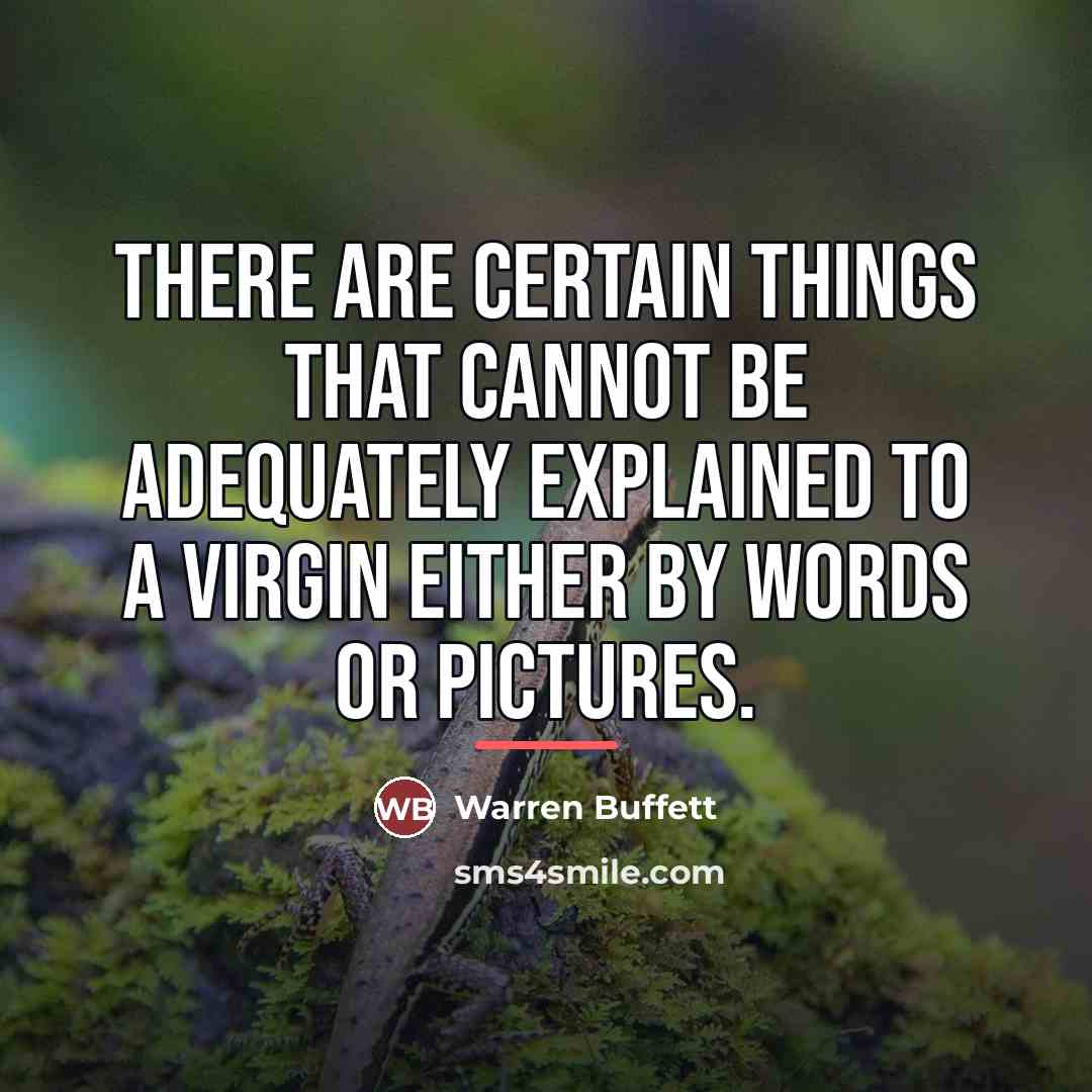 “There are certain things that cannot be adequately explained to…” quote by Warren Buffett