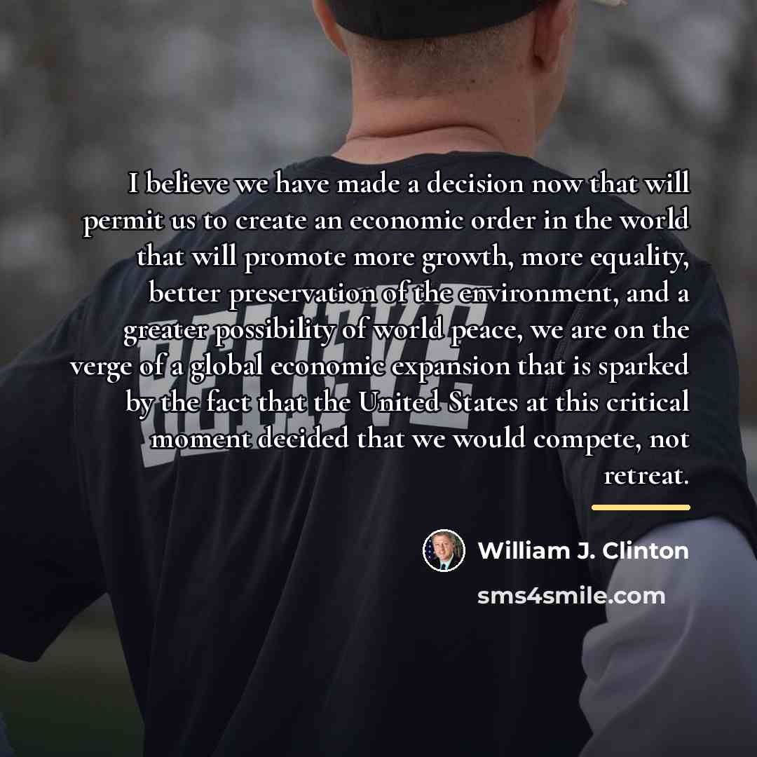 “I believe we have made a decision now that will…” quote by William J. Clinton