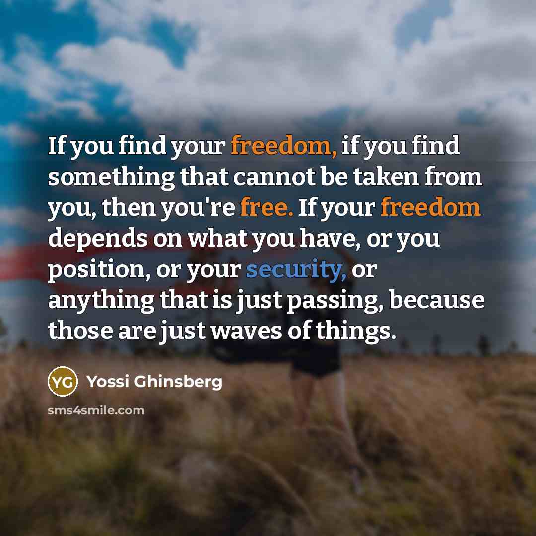 “If you find your freedom, if you find something that…” quote by Yossi Ghinsberg