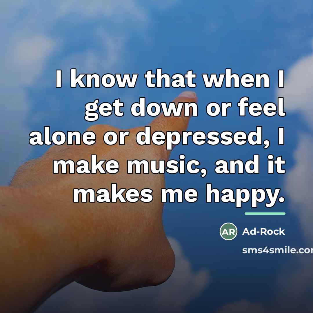 “I know that when I get down or feel alone…” quote by Ad-Rock