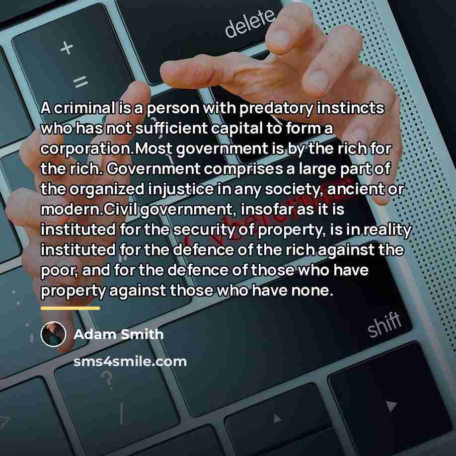 “A criminal is a person with predatory instincts who has…” quote by Adam Smith