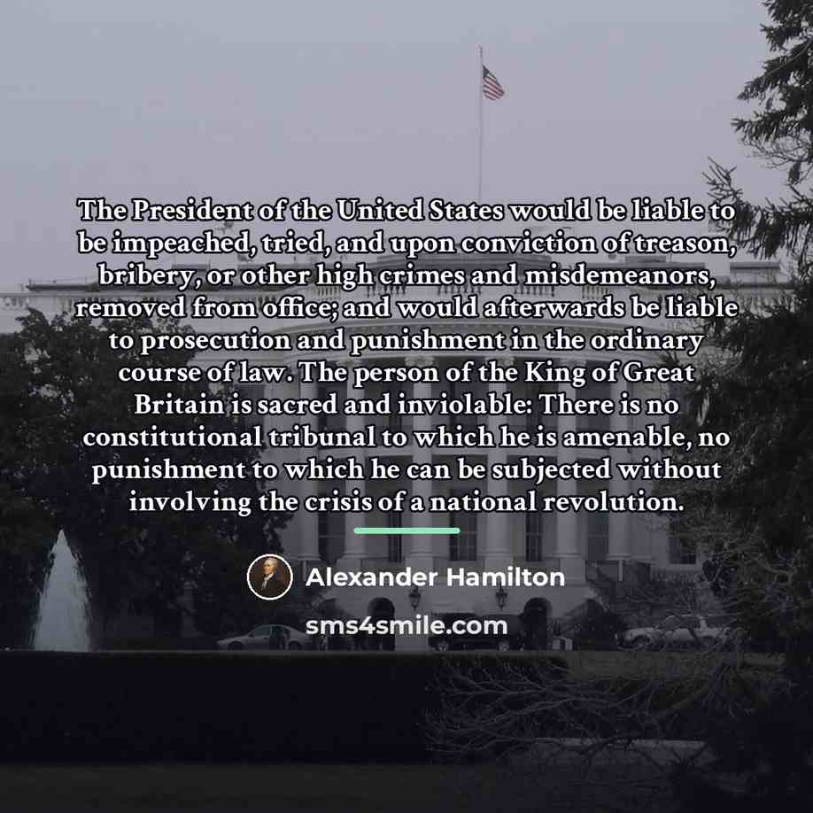 “The President of the United States would be liable to…” quote by Alexander Hamilton