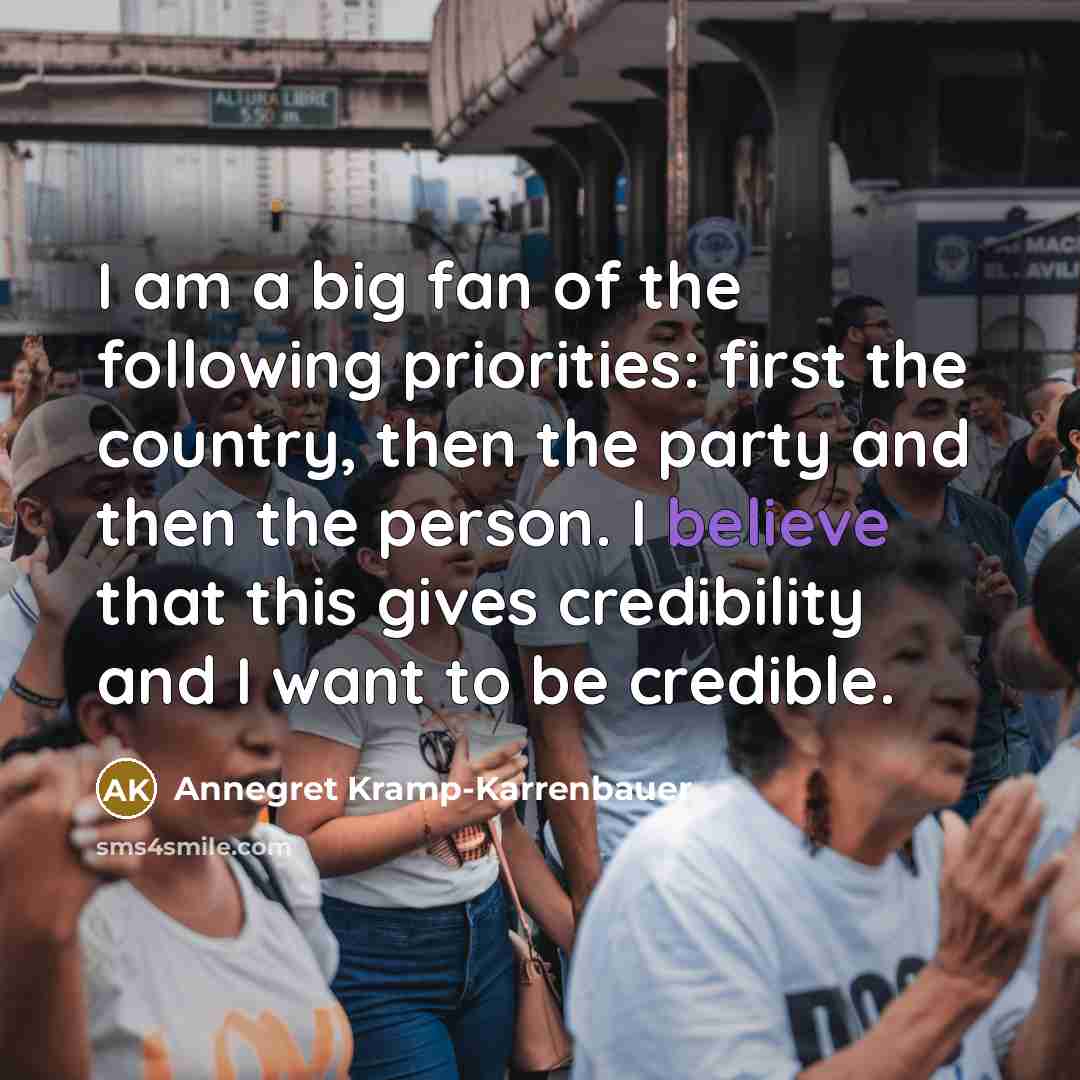 “I am a big fan of the following priorities: first…” quote by Annegret Kramp-Karrenbauer