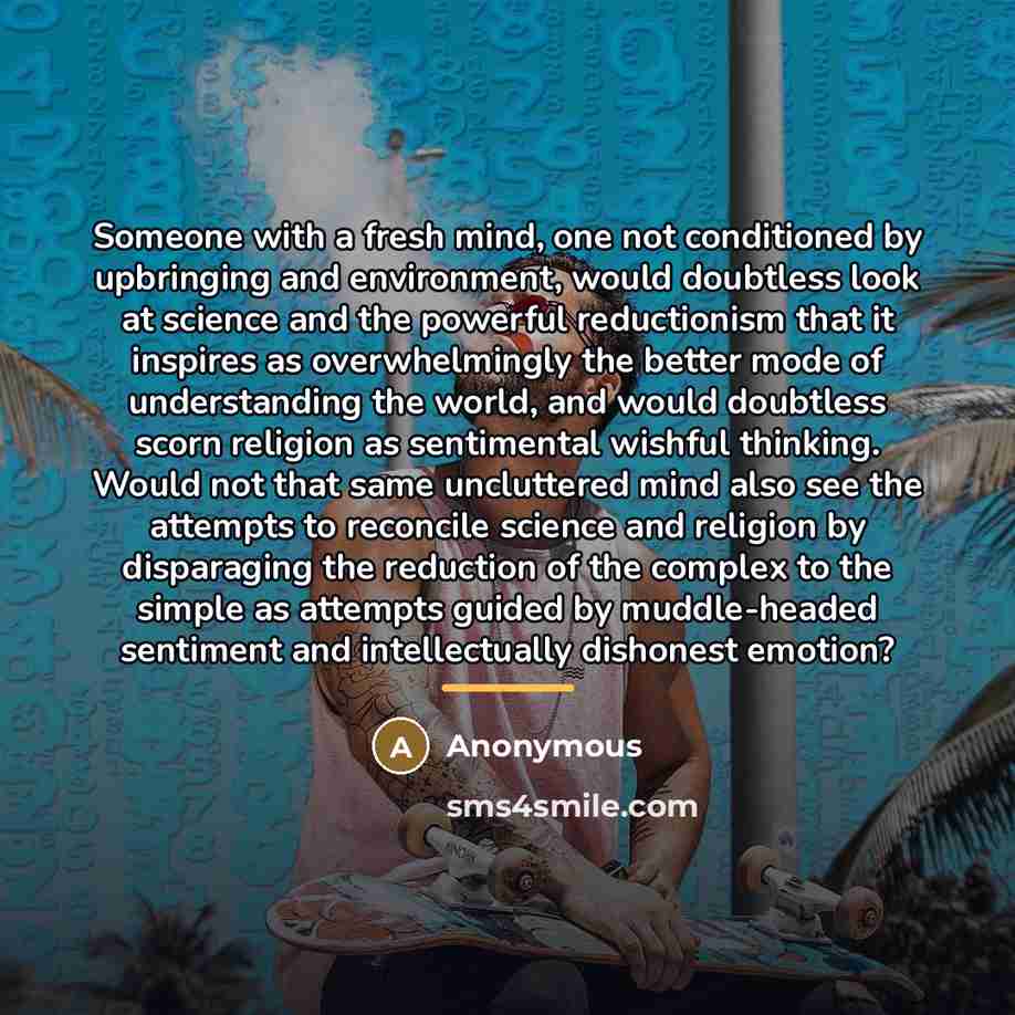 “Someone with a fresh mind, one not conditioned by upbringing…” quote by Anonymous