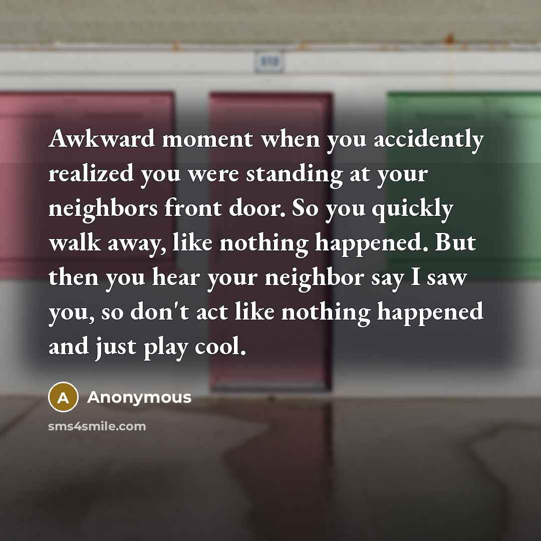 “Awkward moment when you accidently realized you were standing at…” quote by Anonymous