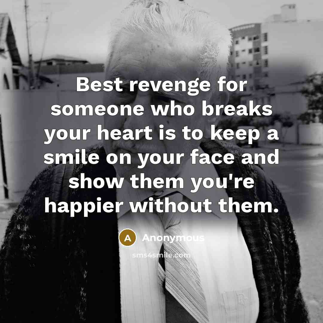 “Best revenge for someone who breaks your heart is to…” quote by Anonymous