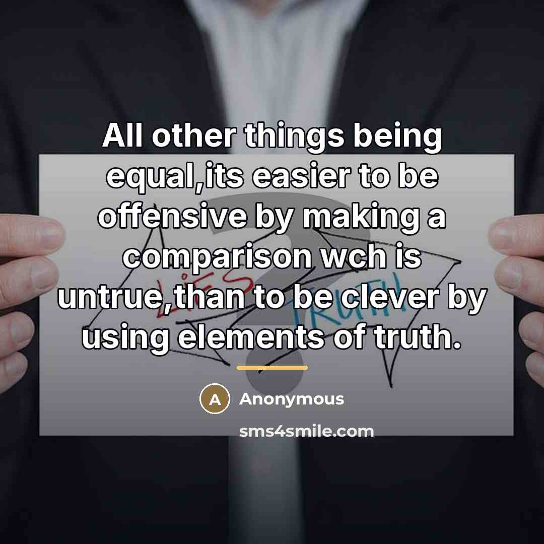 “All other things being equal,its easier to be offensive by…” quote by Anonymous