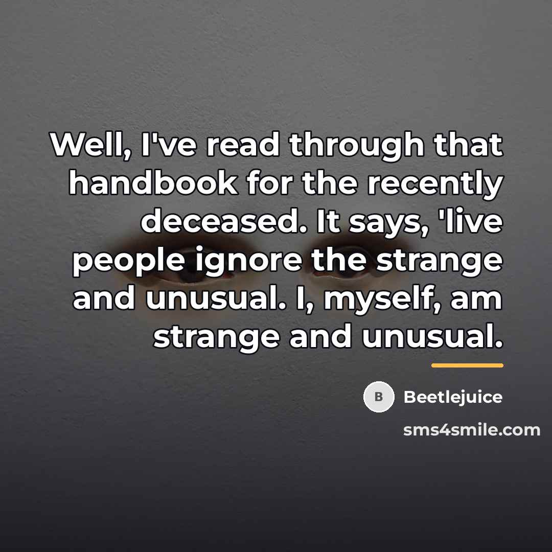 “Well, I've read through that handbook for the recently deceased.…” quote by Beetlejuice