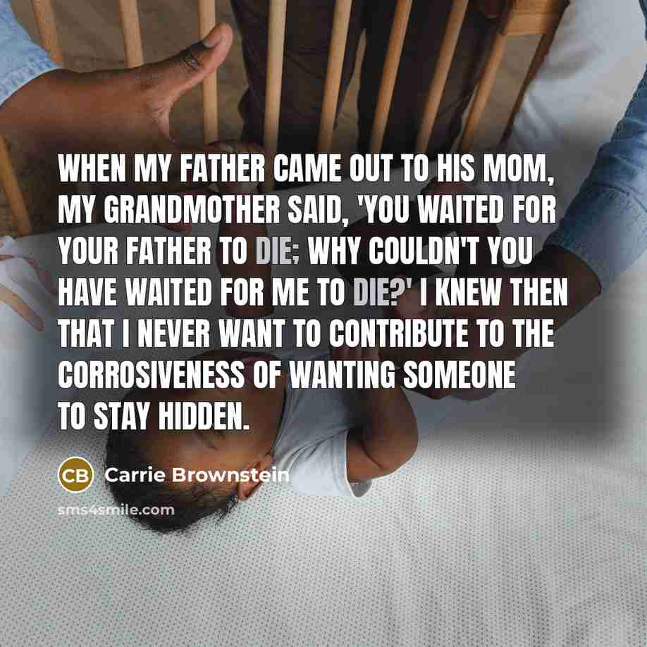 “When my father came out to his mom, my grandmother…” quote by Carrie Brownstein