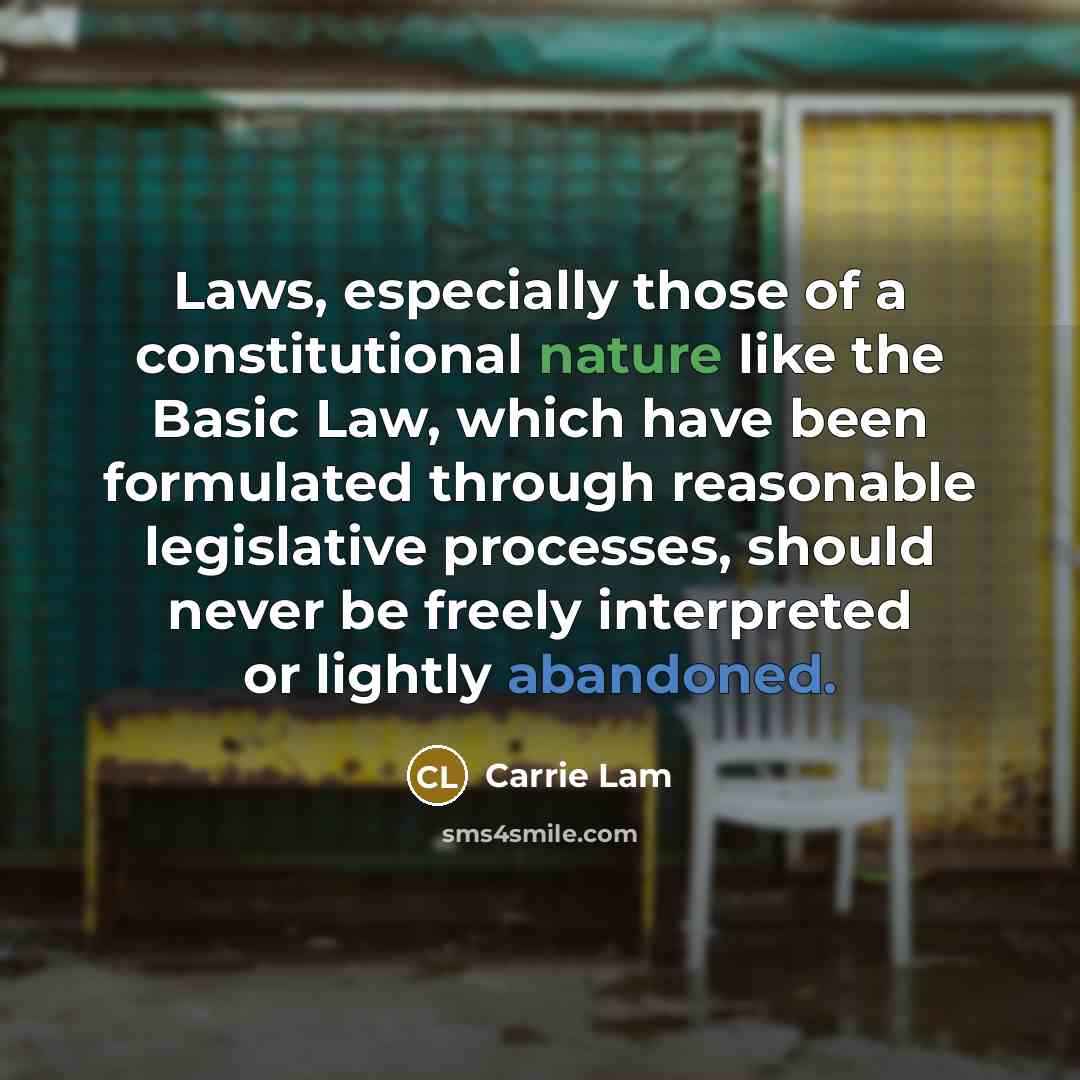 “Laws, especially those of a constitutional nature like the Basic…” quote by Carrie Lam