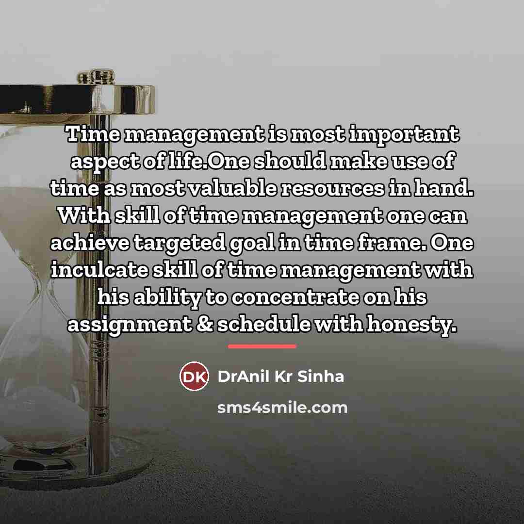 “Time management is most important aspect of life.One should make…” quote by DrAnil Kr Sinha