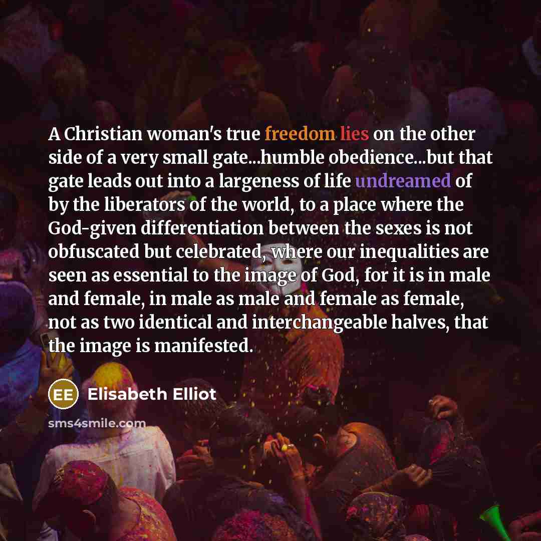 “A Christian woman's true freedom lies on the other side…” quote by Elisabeth Elliot
