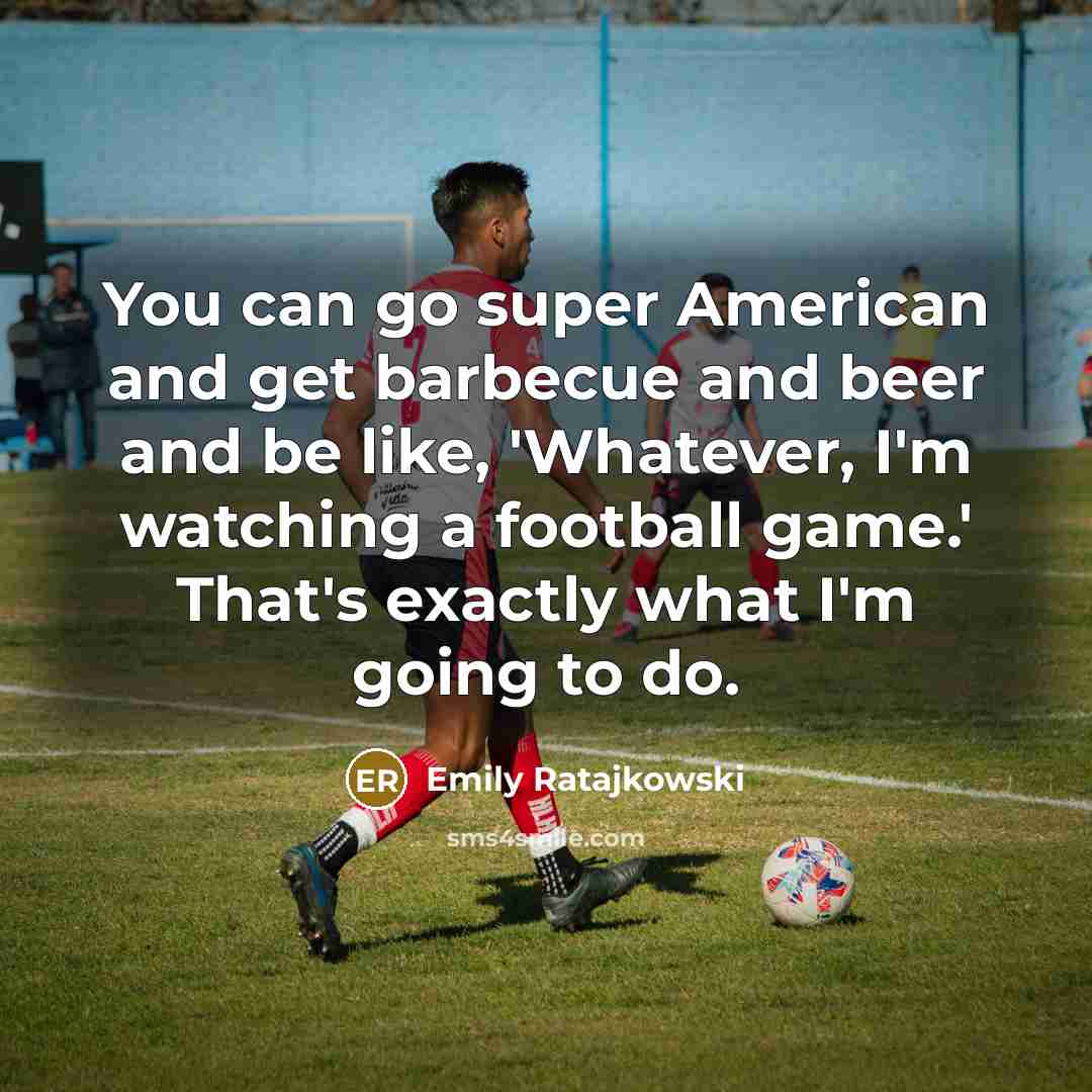 “You can go super American and get barbecue and beer…” quote by Emily Ratajkowski