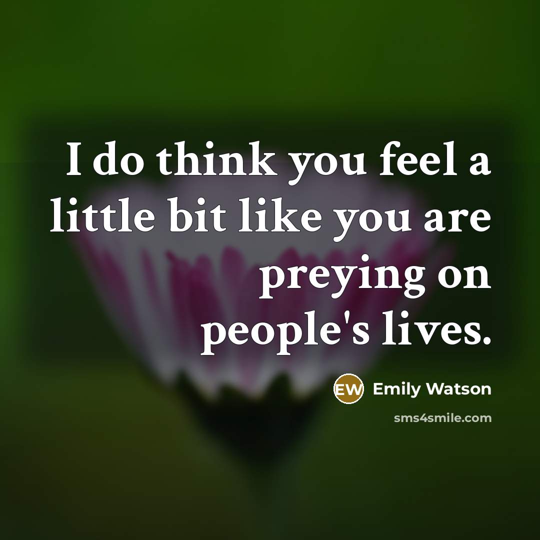 “I do think you feel a little bit like you…” quote by Emily Watson