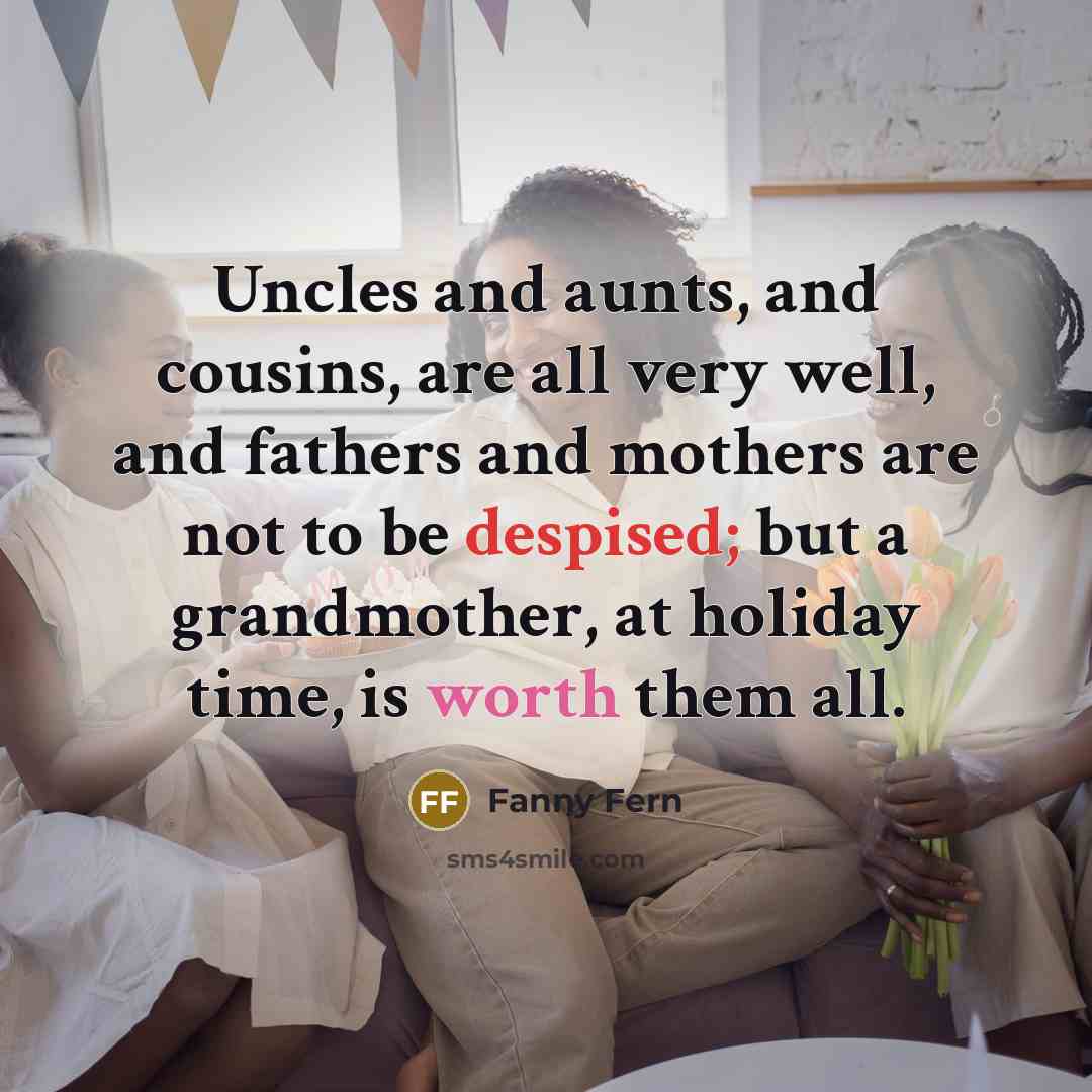 “Uncles and aunts, and cousins, are all very well, and…” quote by Fanny Fern