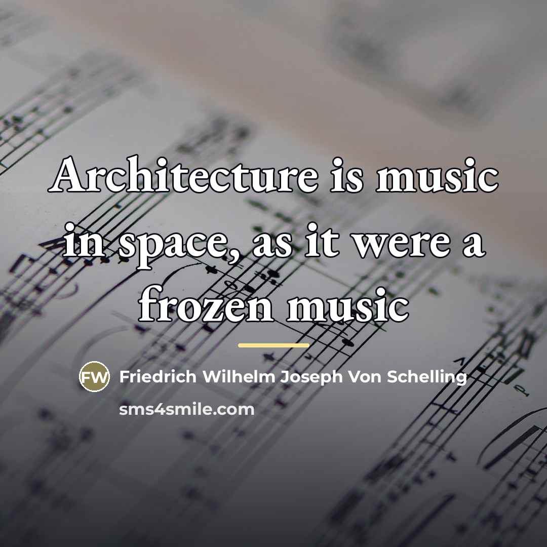 “Architecture is music in space, as it were a frozen…” quote by Anonymous