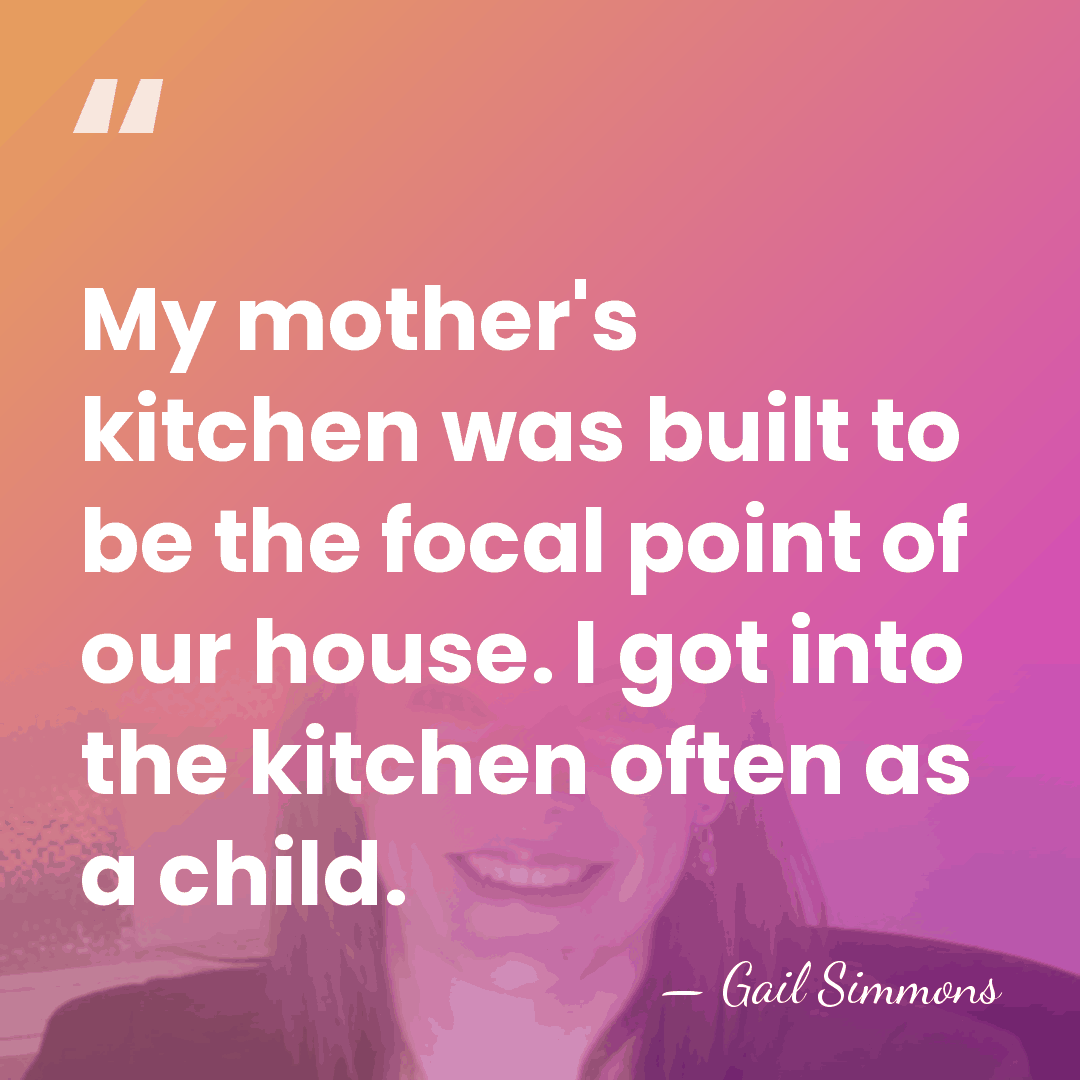 My mother's kitchen was built to be the focal point of our&hellip; - Gail Simmons