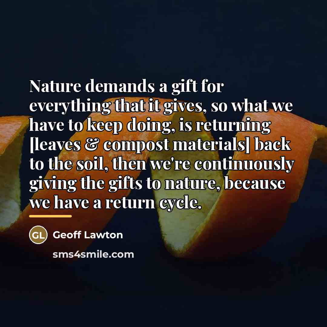 “Nature demands a gift for everything that it gives, so…” quote by Geoff Lawton