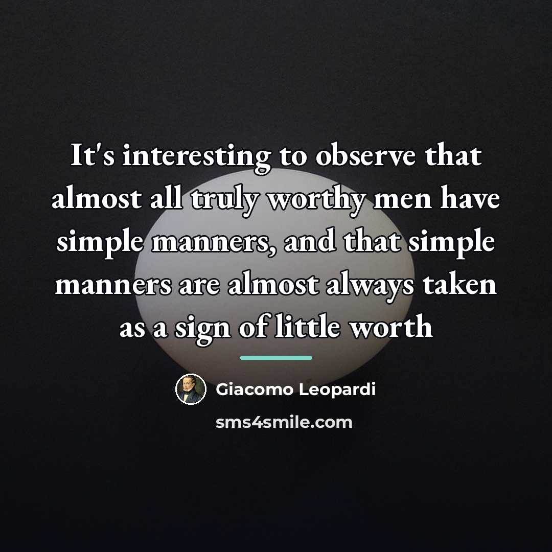 “It's interesting to observe that almost all truly worthy men…” quote by Giacomo Leopardi