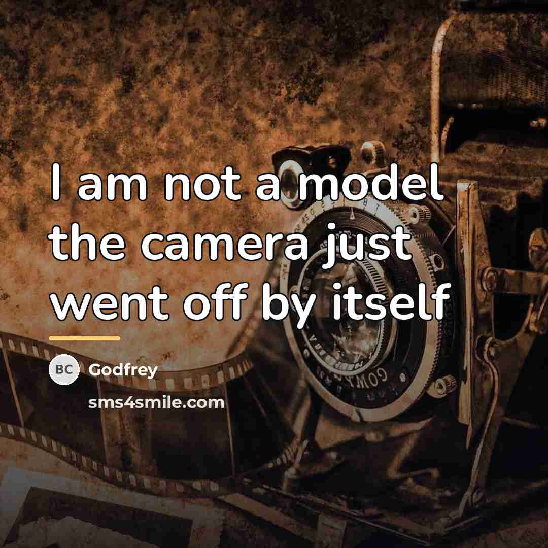 “I am not a model the camera just went off…” quote by Godfrey