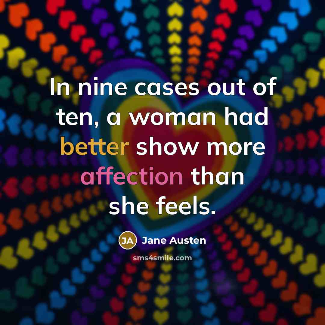 “In nine cases out of ten, a woman had better…” quote by Jane Austen