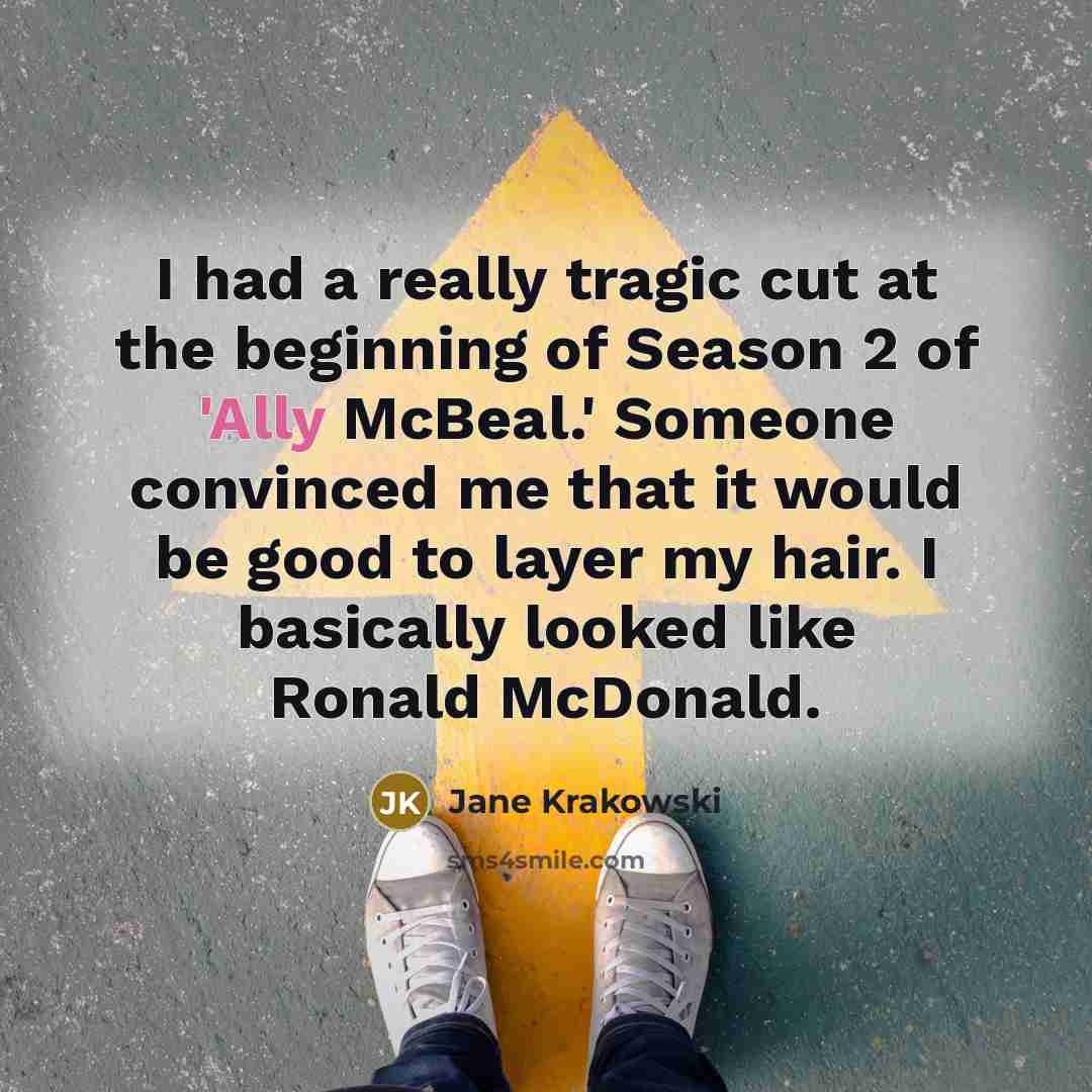 “I had a really tragic cut at the beginning of…” quote by Jane Krakowski