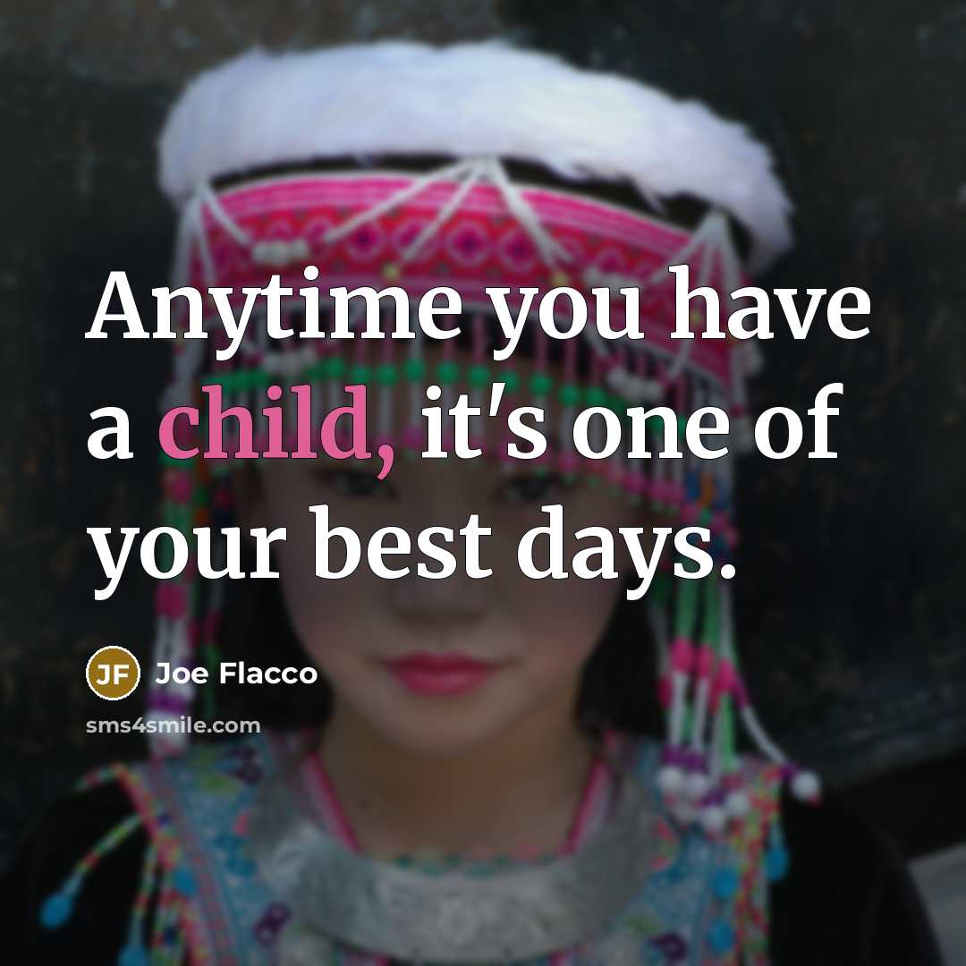 “Anytime you have a child, it's one of your best…” quote by Joe Flacco