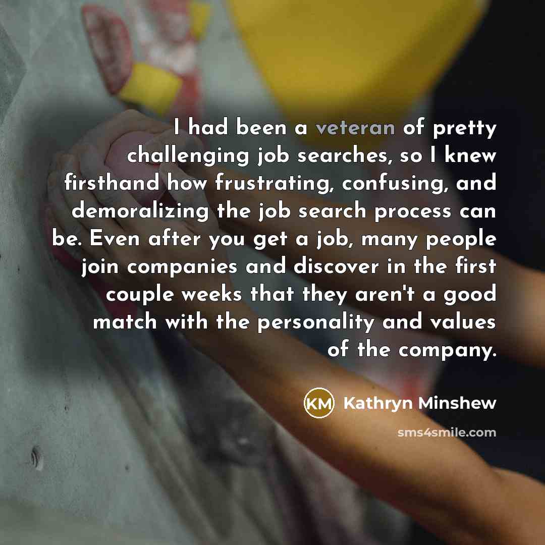 “I had been a veteran of pretty challenging job searches,…” quote by Kathryn Minshew