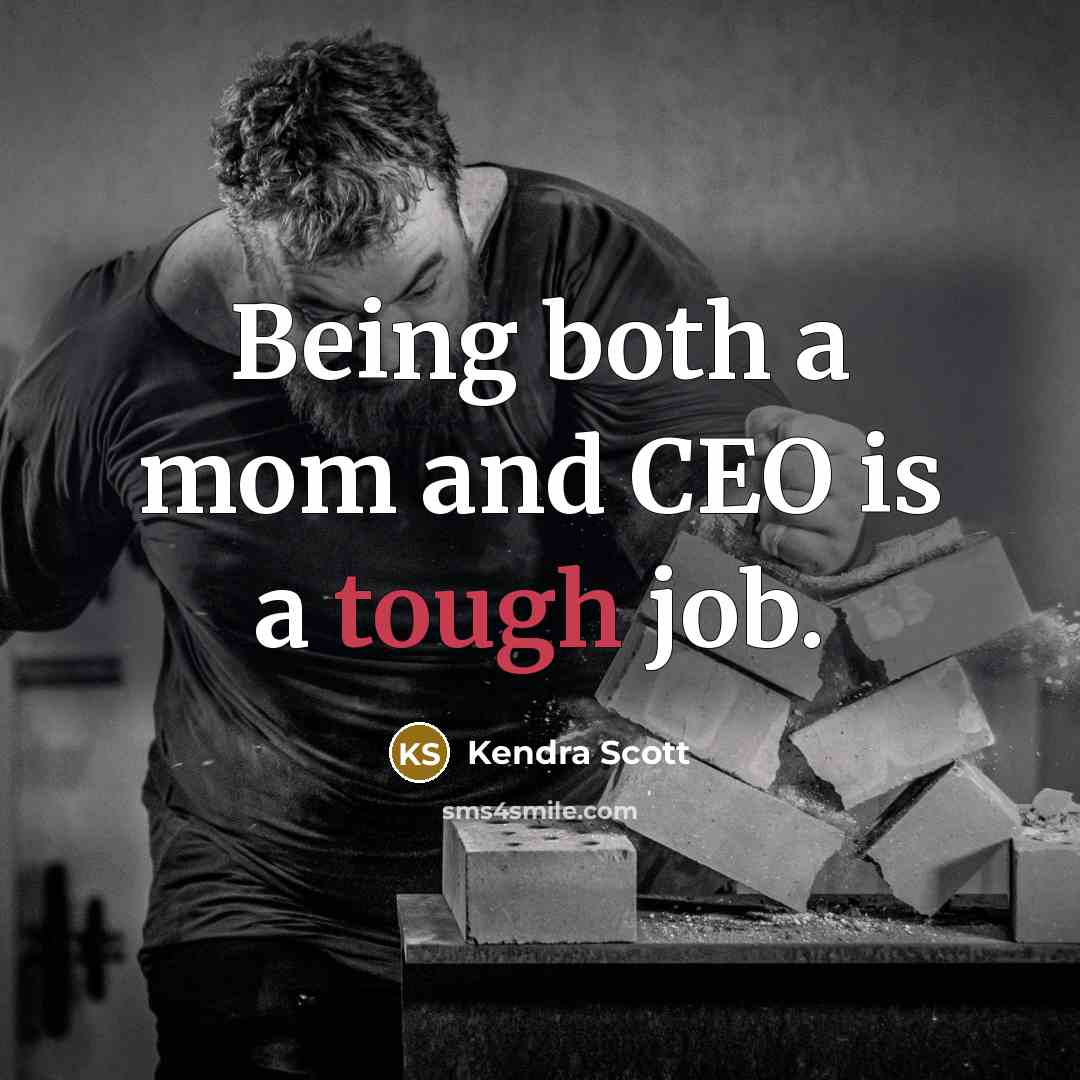 “Being both a mom and CEO is a tough job.…” quote by Kendra Scott