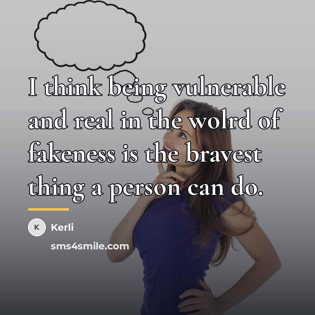 “I think being vulnerable and real in the wolrd of…” quote by Kerli