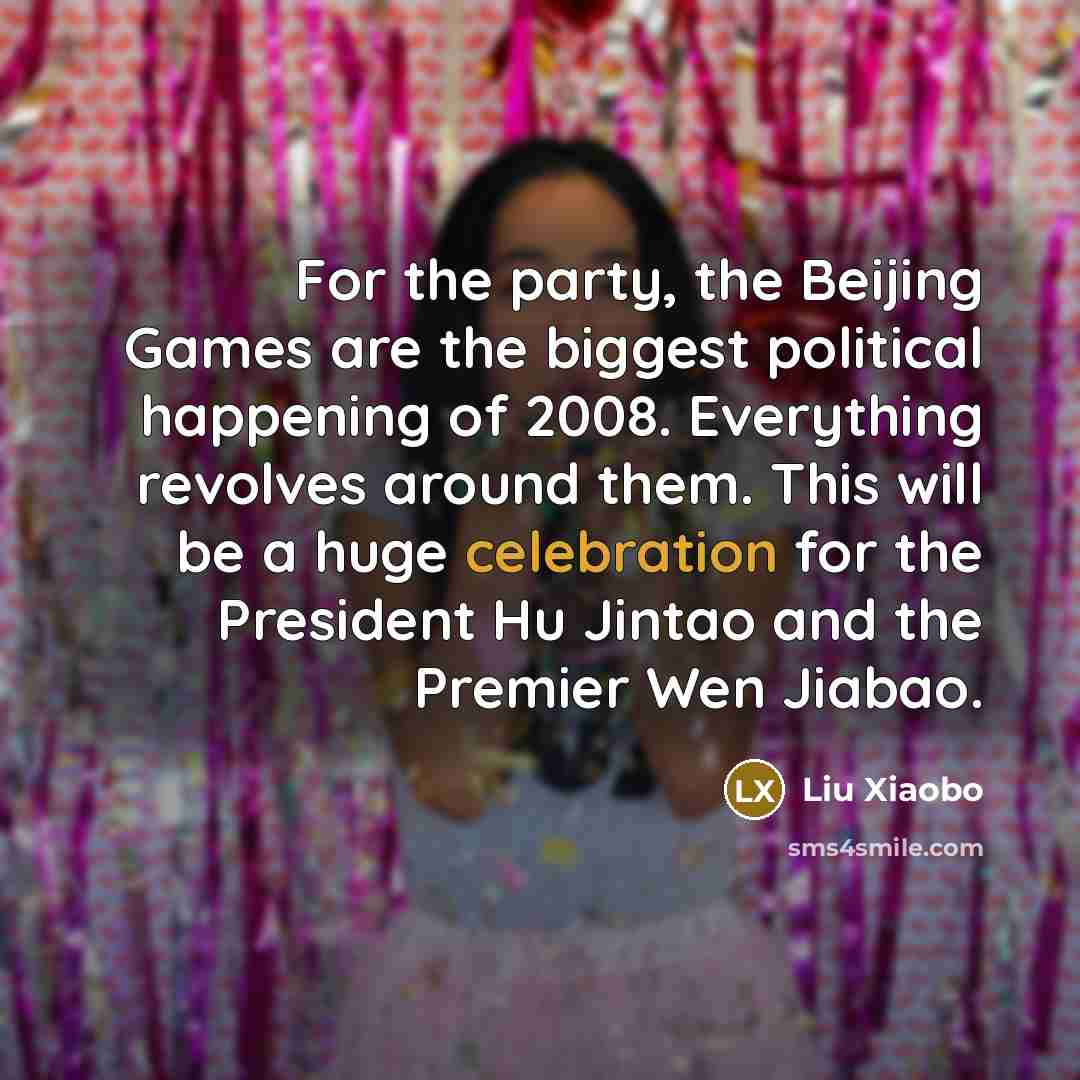 “For the party, the Beijing Games are the biggest political…” quote by Liu Xiaobo