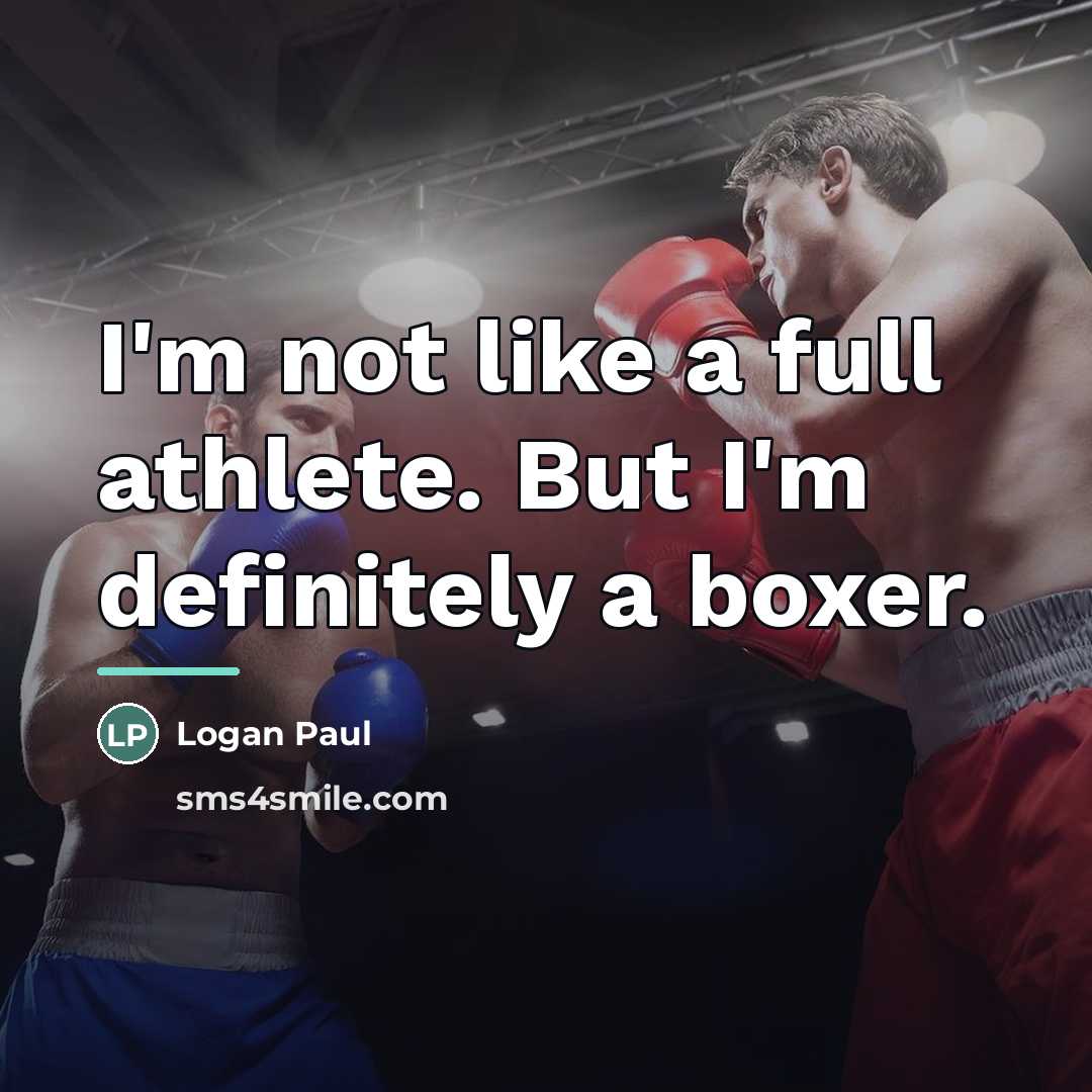 “I'm not like a full athlete. But I'm definitely a…” quote by Logan Paul