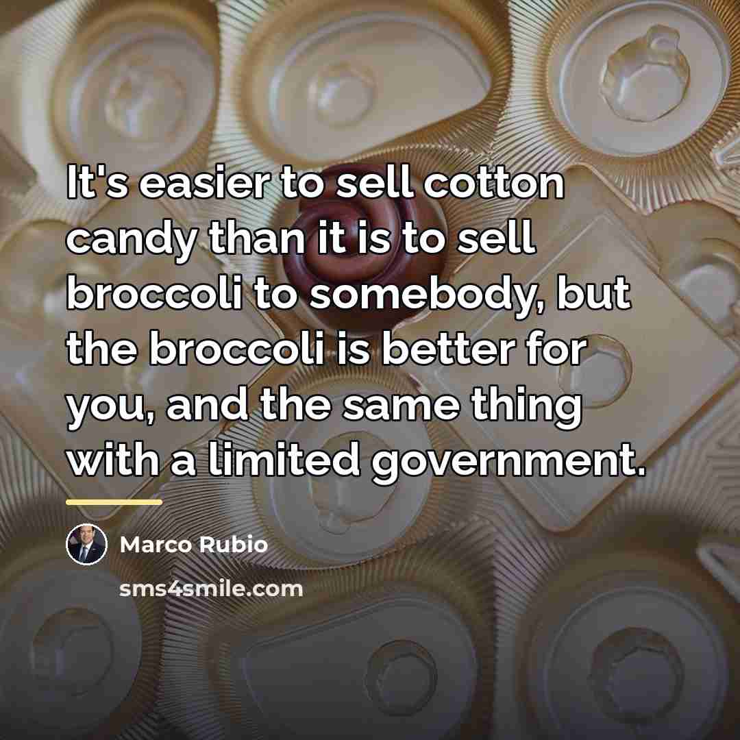 “It's easier to sell cotton candy than it is to…” quote by Marco Rubio