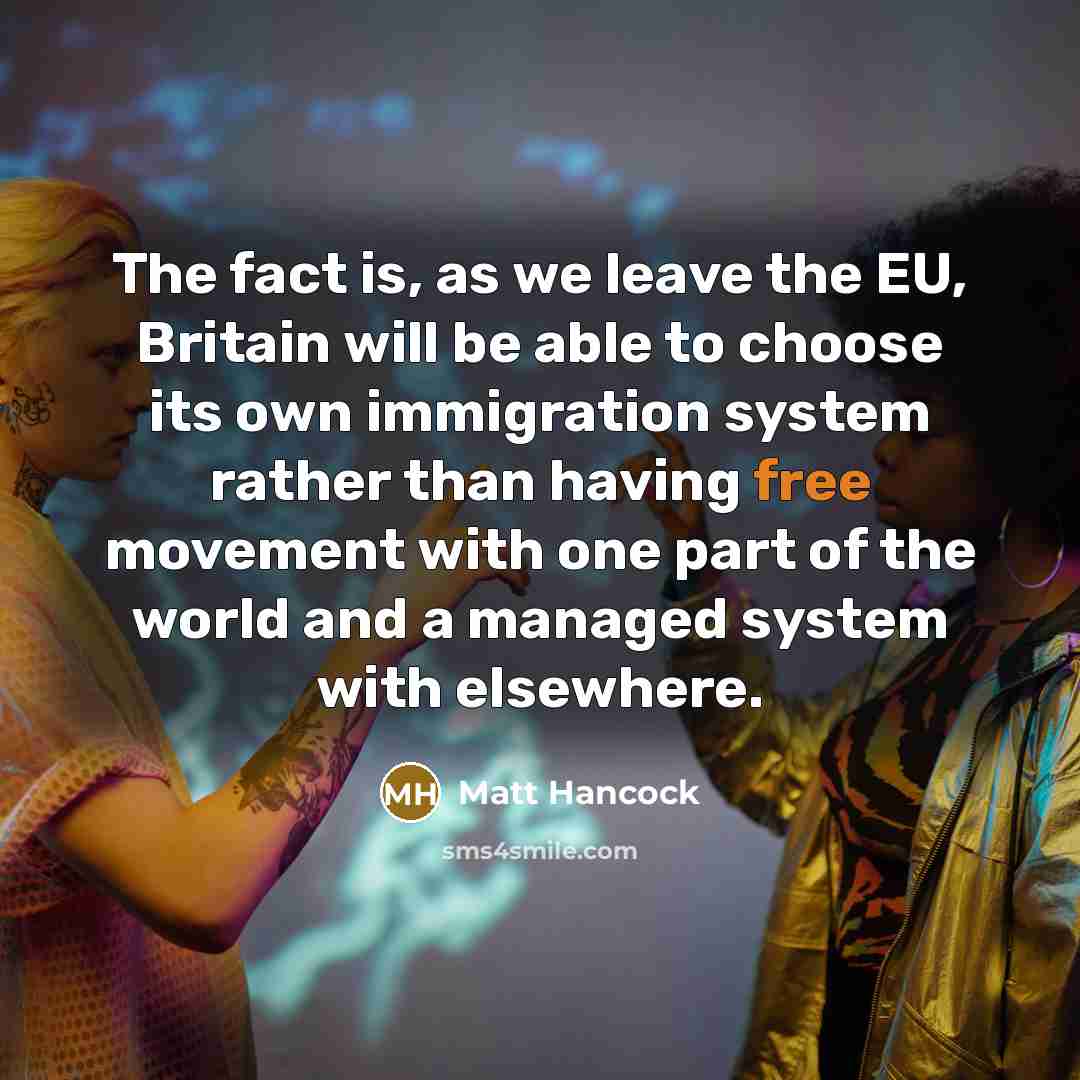 “The fact is, as we leave the EU, Britain will…” quote by Matt Hancock