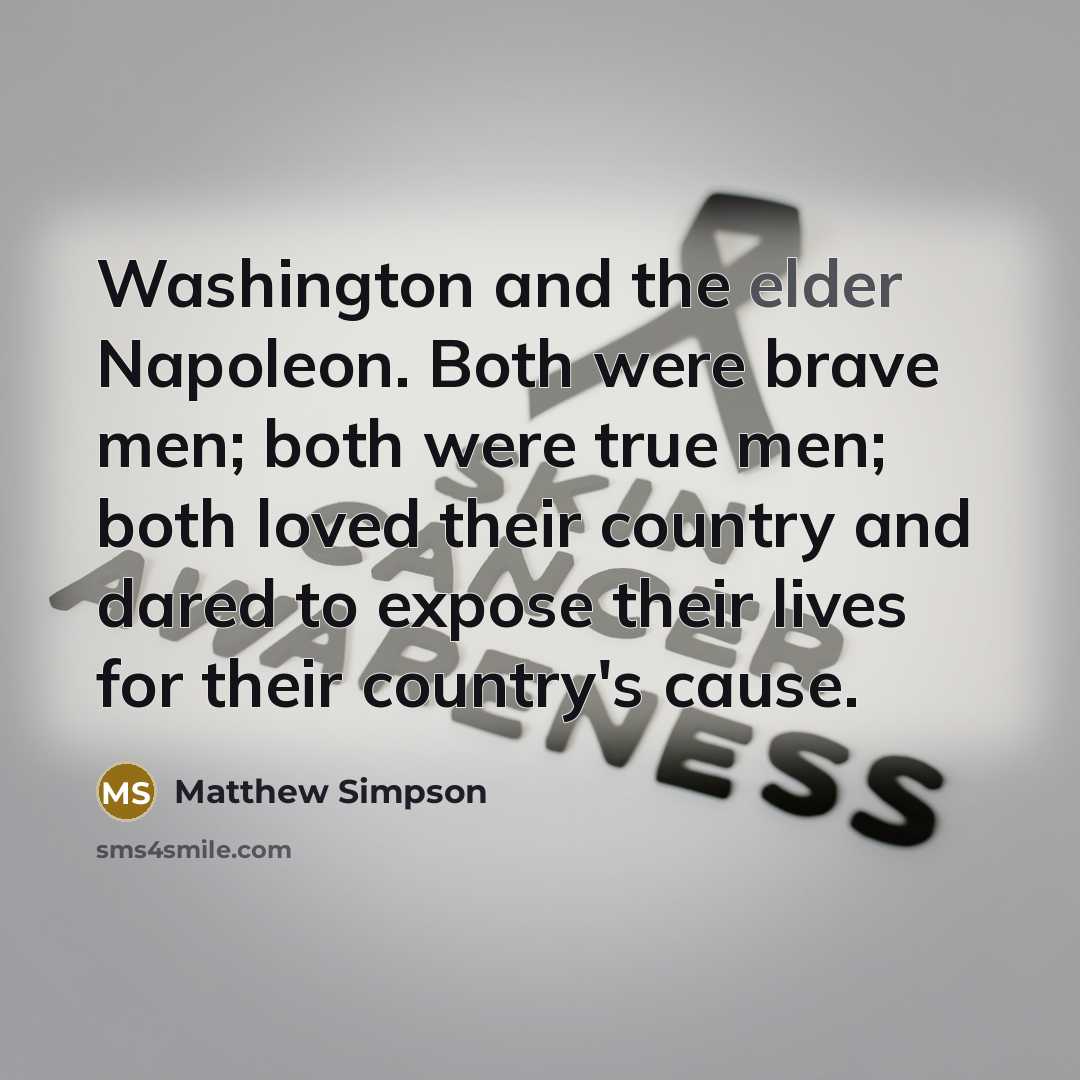 “Washington and the elder Napoleon. Both were brave men; both…” quote by Matthew Simpson