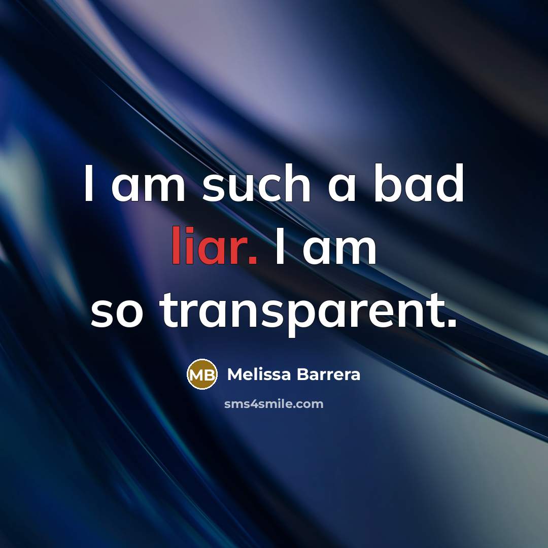 “I am such a bad liar. I am so transparent.…” quote by Melissa Barrera