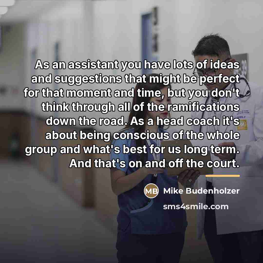 “As an assistant you have lots of ideas and suggestions…” quote by Mike Budenholzer