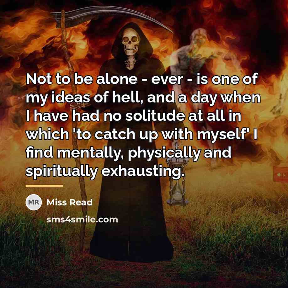 “Not to be alone - ever - is one of…” quote by Miss Read