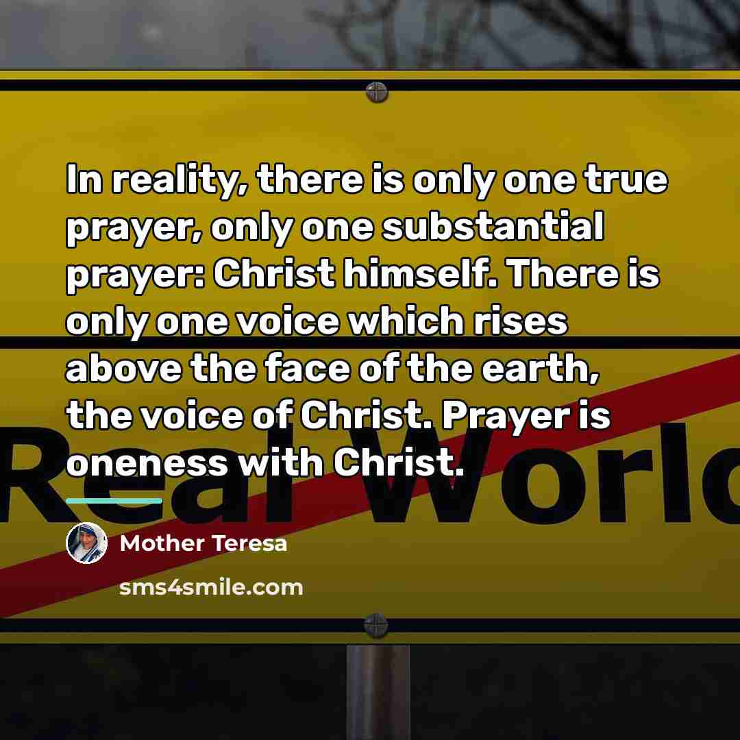 “In reality, there is only one true prayer, only one…” quote by Mother Teresa